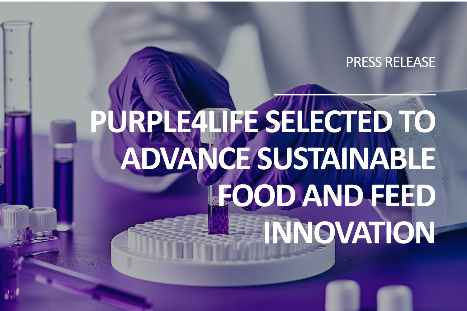 Press release cover image with purple bacteria illustration and the title “Purple4Life Selected to Advance Sustainable Food and Feed Innovation.”